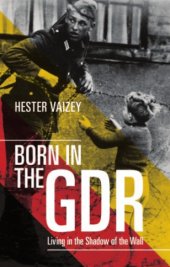 book Born in the GDR living in the shadow of the Wall