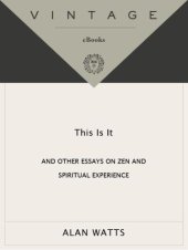 book This Is It: and Other Essays on Zen and Spiritual Experience