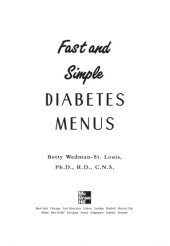 book Fast and simple diabetes menus: over 125 recipes and meal plans for diabetes plus complicating factors including high blood pressure, kidney disease, celiac/sprue, wound healing, and high cholesterol