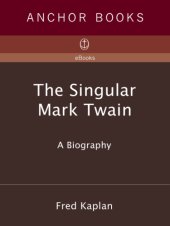 book The singular Mark Twain: a biography