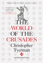 book The World of the Crusades: an illustrated history