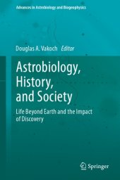 book Astrobiology, history, and society: life beyond earth and the impact of discovery