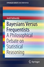 book Bayesians Versus Frequentists: a Philosophical Debate on Statistical Reasoning