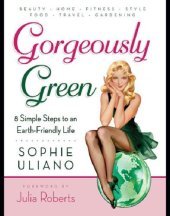 book Gorgeously green: 8 simple steps to an Earth-friendly life