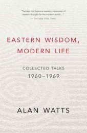 book Eastern Wisdom, Modern Life: Collected Talks 1960-1969