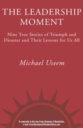 book The leadership moment: nine true stories of triumph and disaster and their lessons for us all