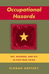 book Occupational hazards: business, sex, and HIV in post-Mao China