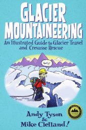 book Glacier mountaineering: an illustrated guide to glacier travel and crevasse rescue