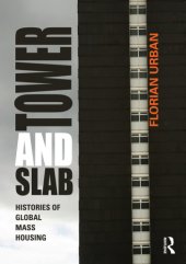 book Tower and Slab: Histories of Global Mass Housing