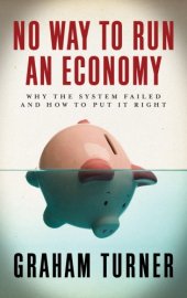 book No Way to Run an Economy: Why the System Failed and How to Put it Right