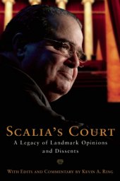 book Scalia Dissents: writings of the Supreme Court's Wittiest, Most Outspoken Justice