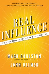 book Real influence: persuade without pushing and gain without giving in