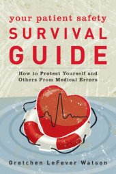 book Patient safety survival guide: how to protect yourself and others from medical errors