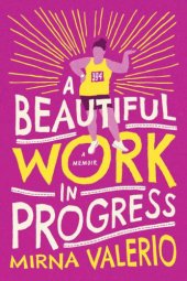 book A beautiful work in progress: a memoir