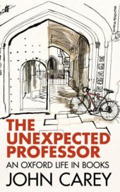 book The unexpected professor: an Oxford life in books