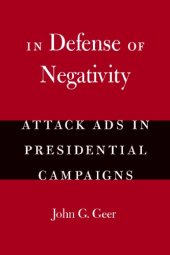 book In Defense of Negativity꞉ Attack Ads in Presidential Campaigns