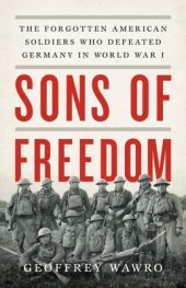 book Sons of Freedom: The Forgotten American Soldiers Who Defeated Germany in World War I
