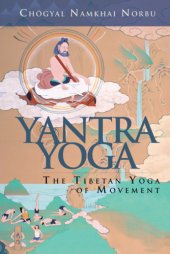 book Yantra yoga: the Tibetan yoga of movement: A stainless mirror of jewels: a commentary on Vairocana's The union of the sun and moon yantra