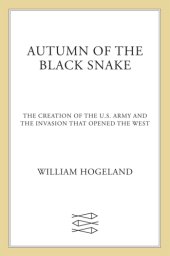 book Autumn of the Black Snake: the creation of the U.S. Army and the invasion that opened the West