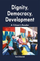 book Dignity, democracy, development: a citizen's reader