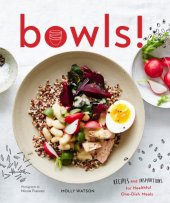 book Bowls: recipes and inspirations for one-dish meals