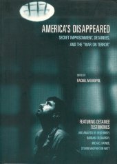 book America's disappeared: secret imprisonment, detainees, and the ''War on terror''