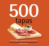 book 500 tapas: the only tapas compendium you'll ever need