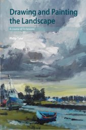 book Drawing and painting the landscape: a course of 50 lessons