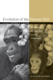 book Evolution of the human diet the known, the unknown, and the unknowable