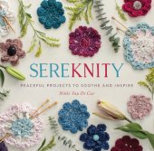 book SereKNITy: peaceful projects to soothe and inspire