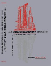 book The Constructivist Moment: From Material Text to Cultural Poetics