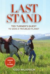 book Last stand: Ted Turner's quest to save a troubled planet