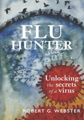 book Flu Hunter: Unlocking the secrets of a virus