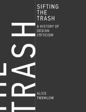 book Sifting the trash: a history of design criticism