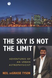 book The Sky Is Not the Limit: Adventures of an Urban Astrophysicist