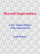 book Beyond supernature: a new natural history of the supernatural