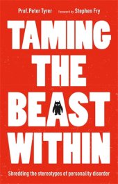 book Taming the beast within: shredding the stereotypes of personality disorder