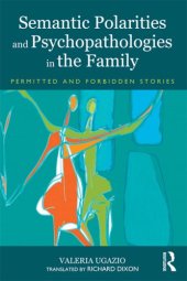 book Semantic polarities and psychopathologies in the family: permitted and forbidden stories