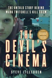 book The devil's cinema: the untold story behind Mark Twitchell's kill room