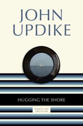 book Hugging the Shore: Essays and Criticism