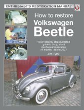 book How to restore Volkswagen Beetle: your step-by-step illustrated guide to body, trim & mechanical restoration: all models 1953 to 2003