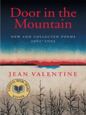 book Door in the Mountain: New and Collected Poems, 1965-2003