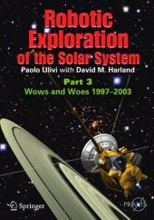 book Robotic exploration of the solar system. Part 3, The modern era, 1997-2009