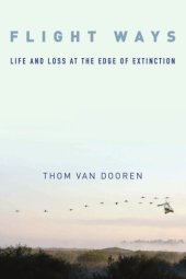 book Flight ways: life and loss at the edge of extinction