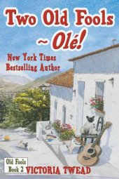 book Two old fools - olé!: Old Fools Trilogy, Book 2