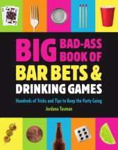 book Big bad-ass book of bar bets and drinking games: hundreds of tricks and tips to keep the party going