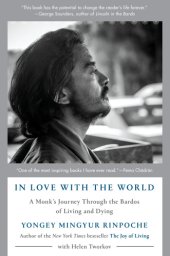 book In love with the world: a monk's journey through the bardos of living and dying