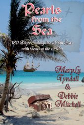 book Pearls from the Sea: 180 Days Sailing the High Seas with Jesus at the Helm