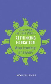 book NoNonsense Rethinking Education: Whose knowledge is it anyway?