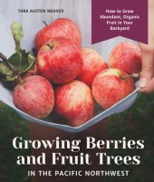 book Growing Berries and Fruit Trees in the Pacific Northwest